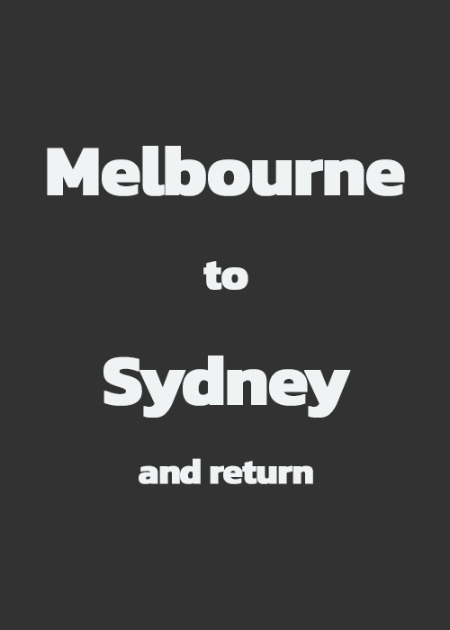 Melbourne to Sydney and return